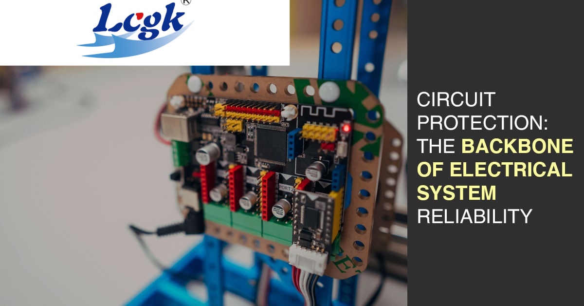 Circuit Protection: The Backbone of Electrical System Reliability